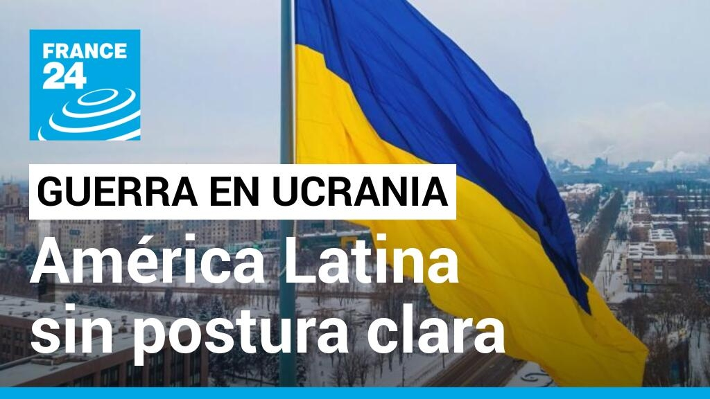 With Putin or Zelensky?  The ambiguous position of Latin America regarding the Russian-Ukrainian conflict