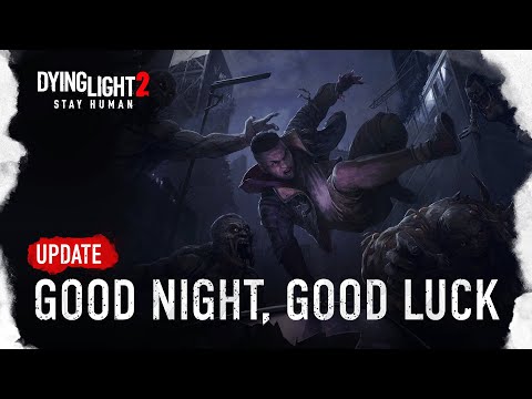 Dying Light Announces “Good Night, Good Luck” Update With Parkour Improvements