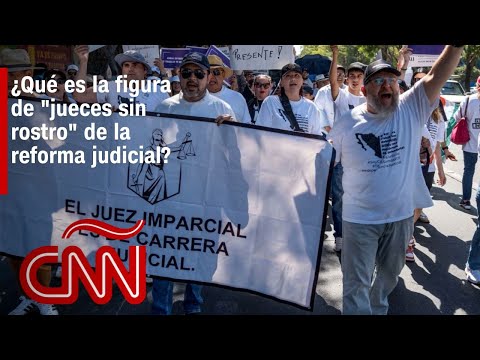 Video What are the "faceless judges" of the Mexican judicial reform?