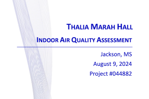 a screenshot that says "CTEH - the Science of Ready - Thalia Mara Hall Indoor Air Quality Assessment - Jackson, MS - August 9, 2024 - Project #044882"